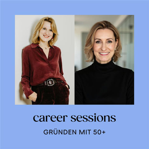 Career Session am 4. Mai  mit Michaela Ernst & Stefanie Salata: „Gründen mit 50+“
