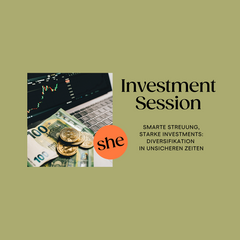 Investment Session: Smarte Streuung, starke Investments – Diversifikation in unsicheren Zeiten